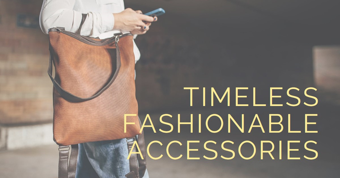 Are There Any Timeless Fashionable Accessories?