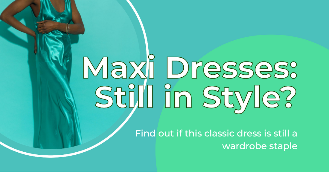 Do Women Still Wear Maxi Dresses?