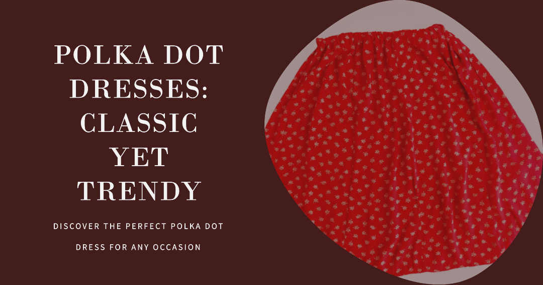 Polka Dot Dresses: Classic Yet Trendy