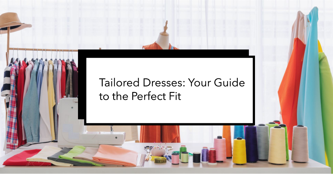 Tailored Dresses Your Guide to the Perfect Fit