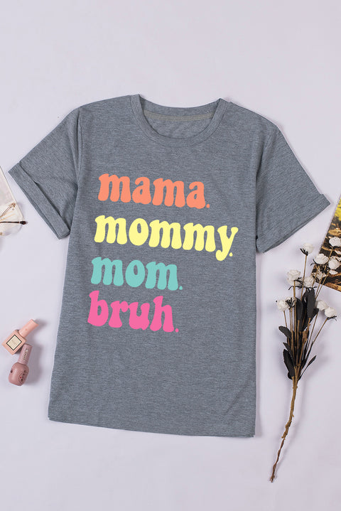 Gray mama mommy mom bruh Crew Neck Graphic Tee