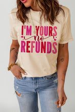 Khaki I'm Yours No Refunds Crew Neck Graphic Tee