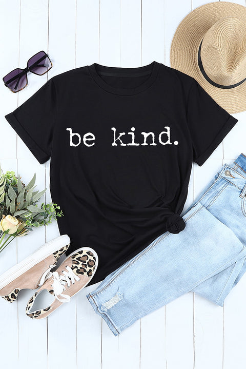 Black be kind Letter Print Round Neck Casual T Shirt