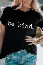 Black be kind Letter Print Round Neck Casual T Shirt