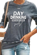 Day Drinking Because 2020 Sucks Pullover Gray Sweatshirt